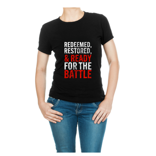 Redeemed, Restored & Ready for The Battle Tee